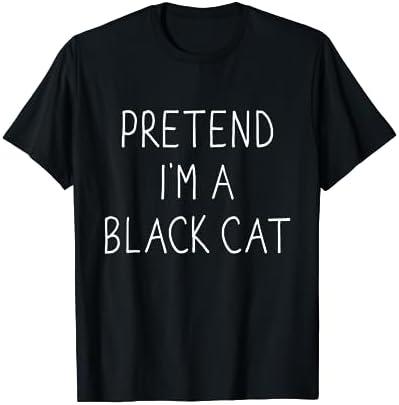 Pretend I'm Black cat Funny Lazy Easy DIY Halloween Costume T-Shirt M