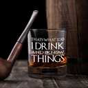 I Drink and I Know Things Funny Whiskey Glasses Gifts for Men Dad Farther Husband,Bookish Retirement Anniversary Birthday Gift for Men Uncle Grandpa Friends Coworkers-wh-2