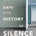 Days in the History of Silence: A Novel