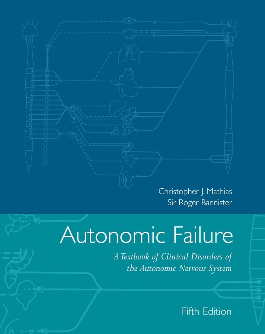 Autonomic Failure: A Textbook of Clinical Disorders of the Autonomic Nervous System