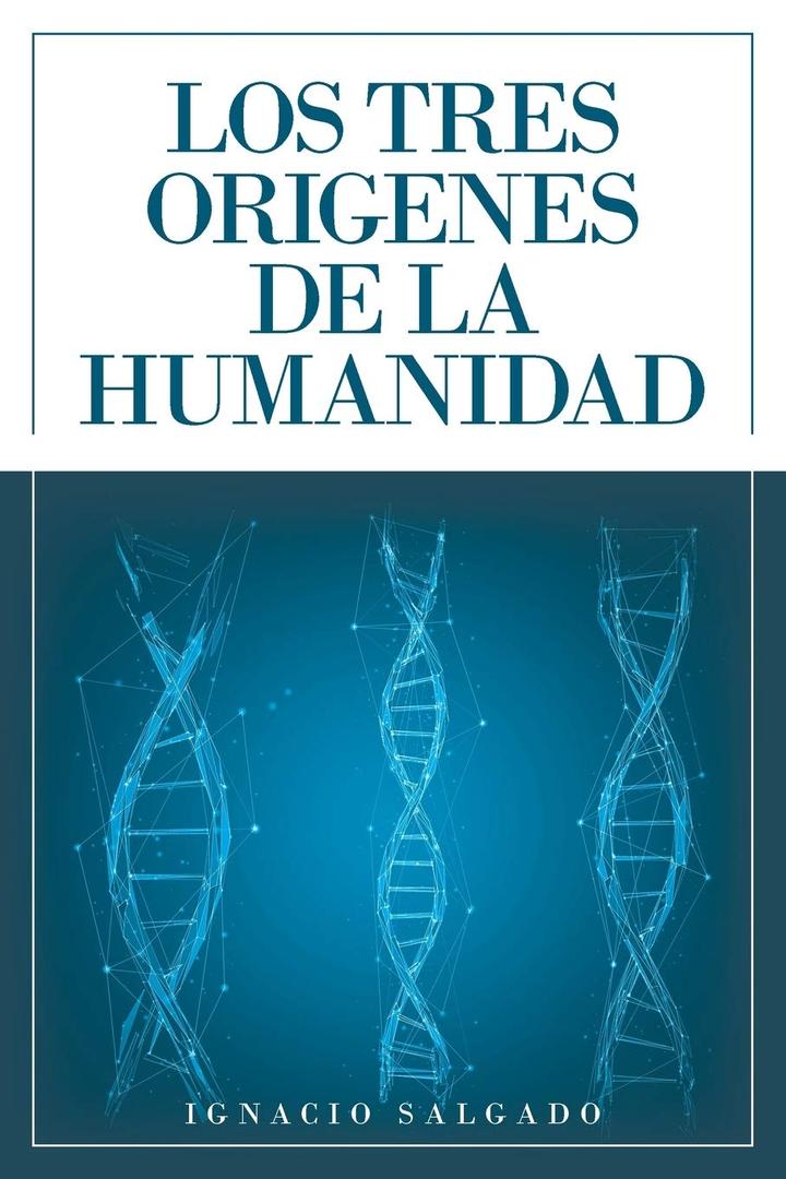 Los Tres Origenes De La Humanidad (Spanish Edition)