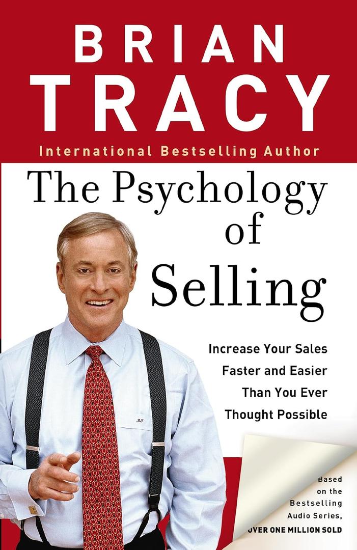 The Psychology of Selling: Increase Your Sales Faster and Easier Than You Ever Thought Possible, Paperback