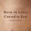 Born to Love, Cursed to Feel Revised Edition