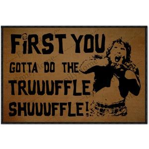 Funny Welcome Mat Funny Door Mats Outdoor Welcome Mats for Front Door, First, You Gotta Do The Truffle Shuffle Mats for Front Door Indoor Mats for Entryway 30X18 Inch