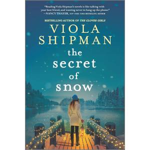 The Secret of Snow: A Heartwarming Women's Fiction Story of Family and Small Town Romance
