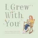 I Grew With You