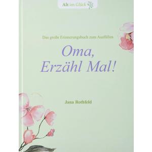 Oma, Erzhl mal!: Das groe Erinnerungsbuch zum Ausfllen (German Edition)