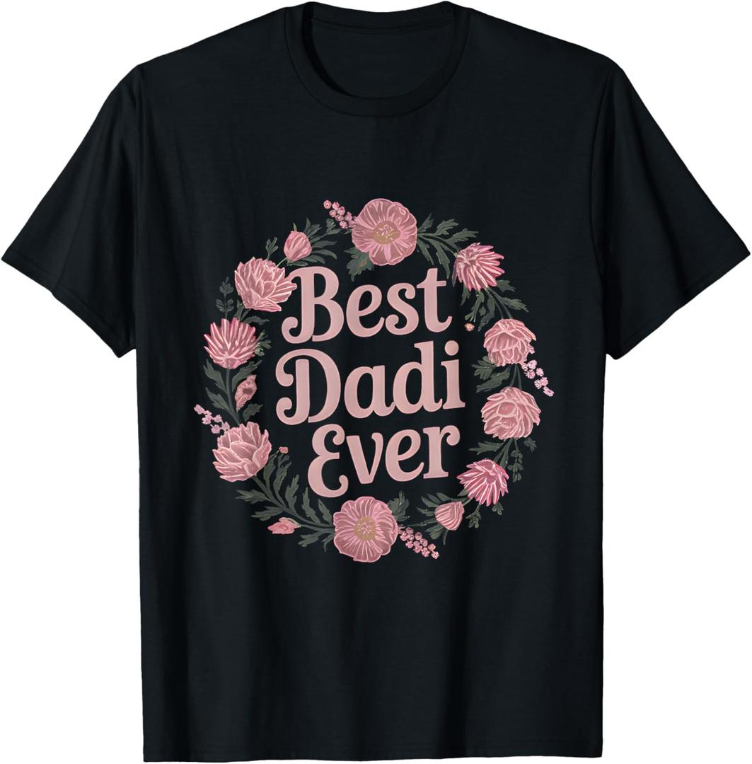 Best Dadi Ever Indian Grandma Family Mothers Day Floral T-Shirt, S
