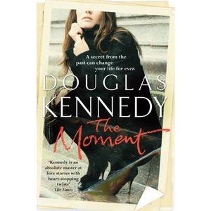 The Moment {{ THE MOMENT }} By Kennedy, Douglas ( AUTHOR) Feb-02-2012