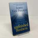 Unfinished Business: What the Dead Can Teach Us About Life