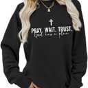 Christian Juses Sweatshirt for Women God Cross Religious Faith Hoodie Bible Verse Pray Wait Trust Graphic Shirt (X-Large, Black)