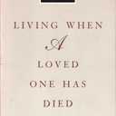 Living When a Loved One Has Died: Revised Edition