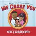 We Chose You: A Book About Adoption, Family, and Forever Love