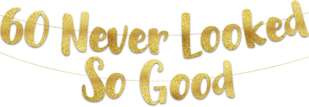 Pre-Strung 60 Never Looked So Good Gold Glitter Banner - 60th Birthday and Anniversary Decorations for Men and Women - Party Supplies and Gifts
