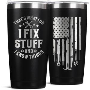 Father's Day Gift for Dad, Grandpa, Husband & Mechanics 20oz Black Tumbler | I Fix Stuff & I Know Things - Funny Christmas Birthday Gift for Men | Dad Gifts
