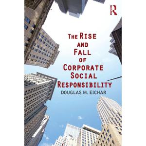 The Rise and Fall of Corporate Social Responsibility