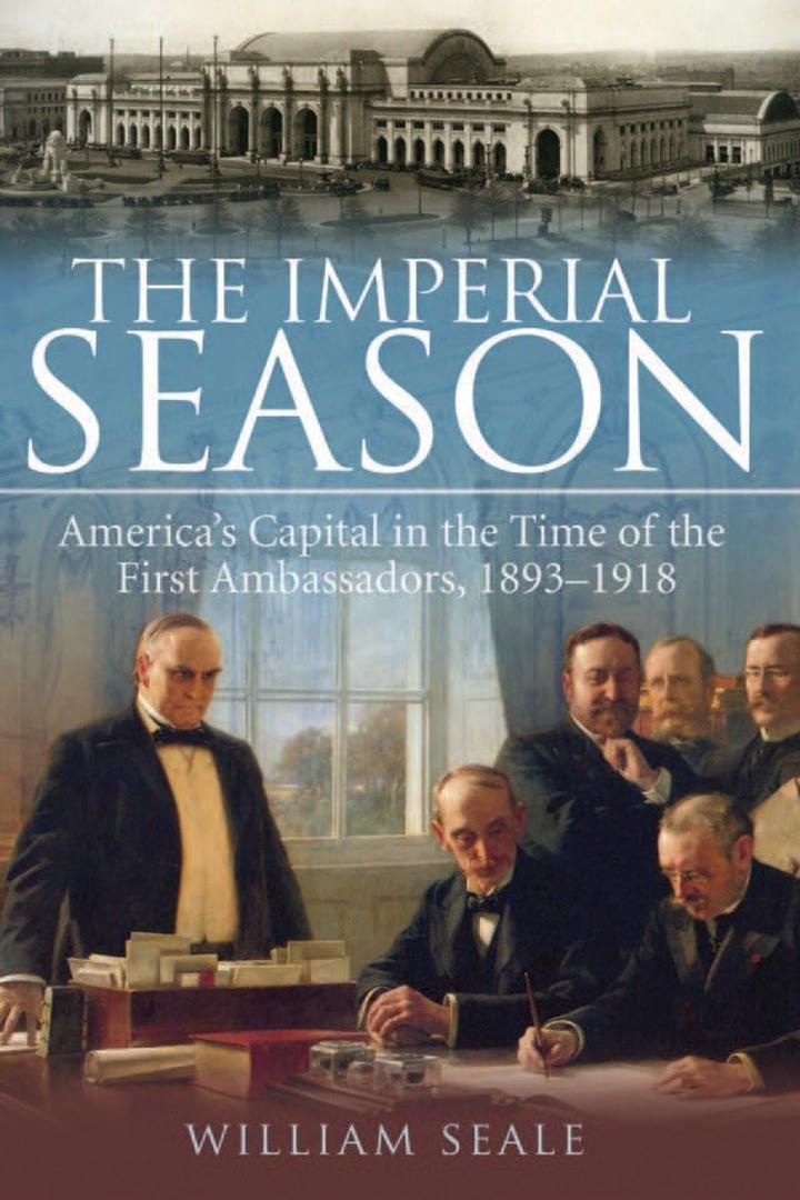 The Imperial Season: America's Capital in the Time of the First Ambassadors, 1893-1918, Hardcover