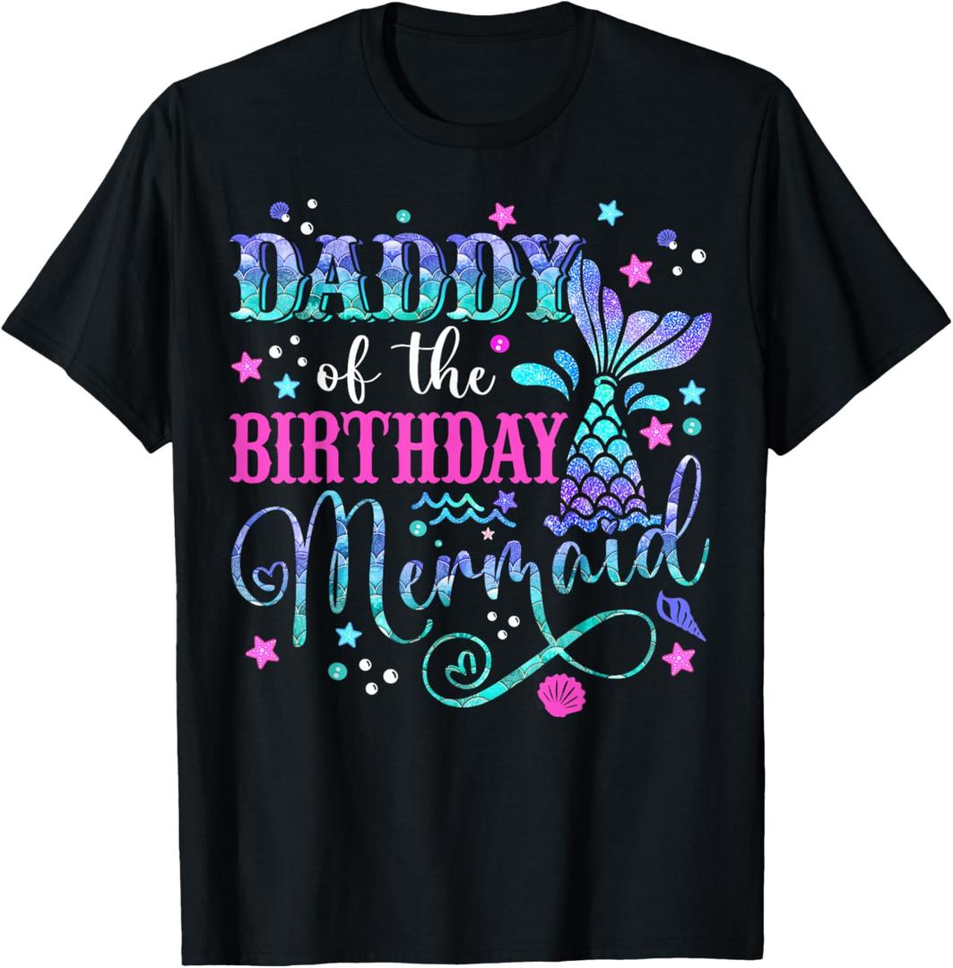 Daddy Of The Birthday Mermaid Girl Bday Party Squad Family T-Shirt, Small