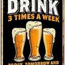I Only Drink 3 Times A Week Rustic Vintage Beer Tinplate Sign 12x8in Bar Kitchen Decor 3 PACK