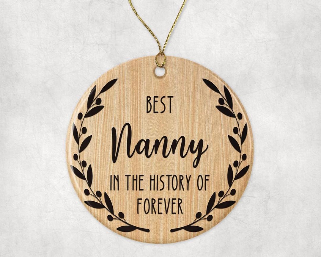 Best Nanny Ornament - Best Nanny Christmas Ornament -Best Nanny in The History of Forever Ornament - Family Ornament - Gift for Nanny - Nanny Ornament Printed on Both Sides
