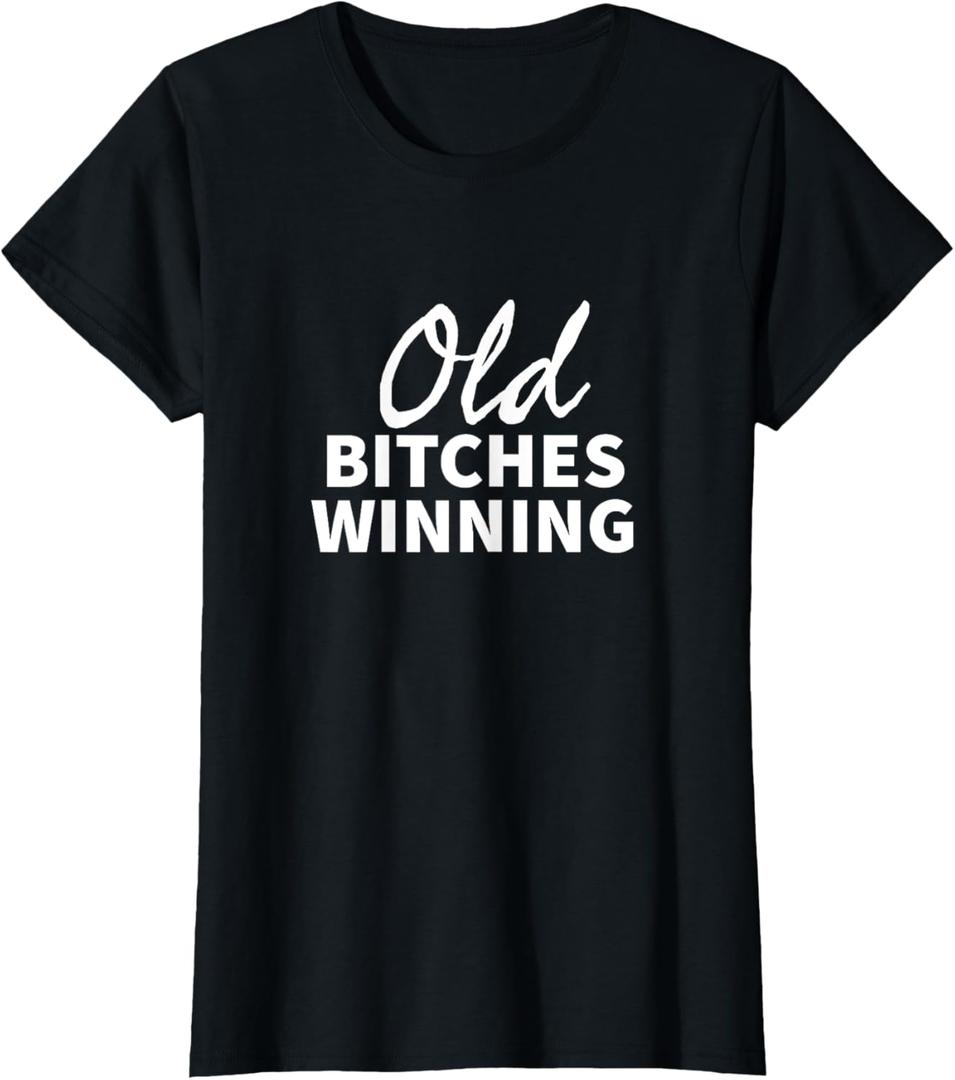 Old Bitches Winning T-Shirt XXL