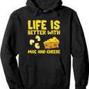 Mac & Cheese Life Is Better With Mac N Cheese Pullover Hoodie, S