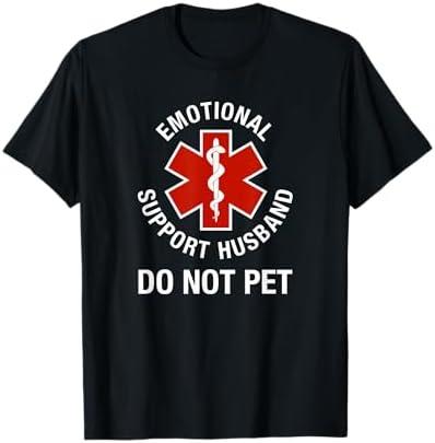 Do Not Pet Emotional Support Husband Funny T-Shirt, XL