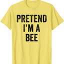 Lazy Halloween Costume Last Minute Gift Pretend I'm A Bee T-Shirt, M