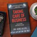 Taking Care of Business: Live by Faith, Lead with Courage How to Follow Gods Plan for Your Career