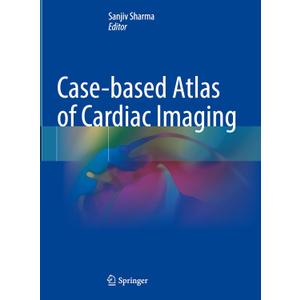 Case-based Atlas of Cardiac Imaging
