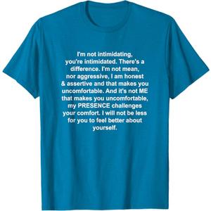 I'm not intimidating you're intimidated T-Shirt S