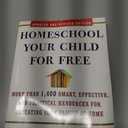 Homeschool Your Child for Free: More Than 1,400 Smart, Effective, and Practical Resources for Educating Your Family at Home