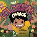 Cole and the Colossal Change (Smile from the Inside Adventure)