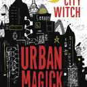 Urban Magick: A Guide for the City Witch