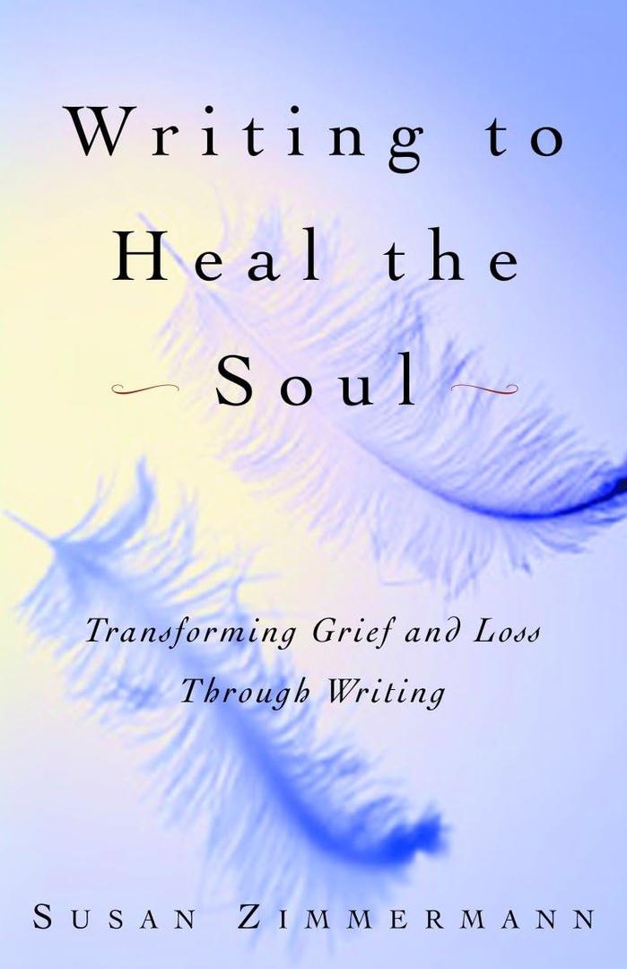 Writing to Heal the Soul: Transforming Grief and Loss Through Writing