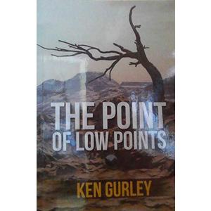 The Point Of Low Points Hardcover – January 1, 2013 by Ken Gurley