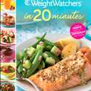 Weight Watchers In 20 Minutes: 250 Fast and Easy RecipesMicrowave, 5-Ingredient, and 15-Minute Dishes (Weight Watchers Cooking)