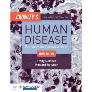 Crowley's An Introduction to Human Disease: Pathology and Pathophysiology Correlations: .