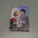 Girl Haunts Boy: A Novel