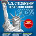 US Citizenship Test Study Guide: This Book Includes All 100 USCIS Civics Questions With Detailed Explanations & Comprehensive Review of Each Section on the United States Naturalization Exam