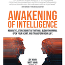 Awakening of Intelligence: New Revelations About AI That Will Blow Your Mind, Open Your Heart, and Transform Your Life