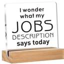 Funny Office Accountant Gifts I Wonder What My Jobs Decreption Says Today Clear Desk Decorative Sign Office Humor Coworker Acrylic Sign with Stand Table Plaque Sign Keepsake Office Decor