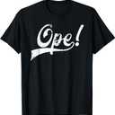 Ope Funny Midwestern Slang T-Shirt, XL, Black