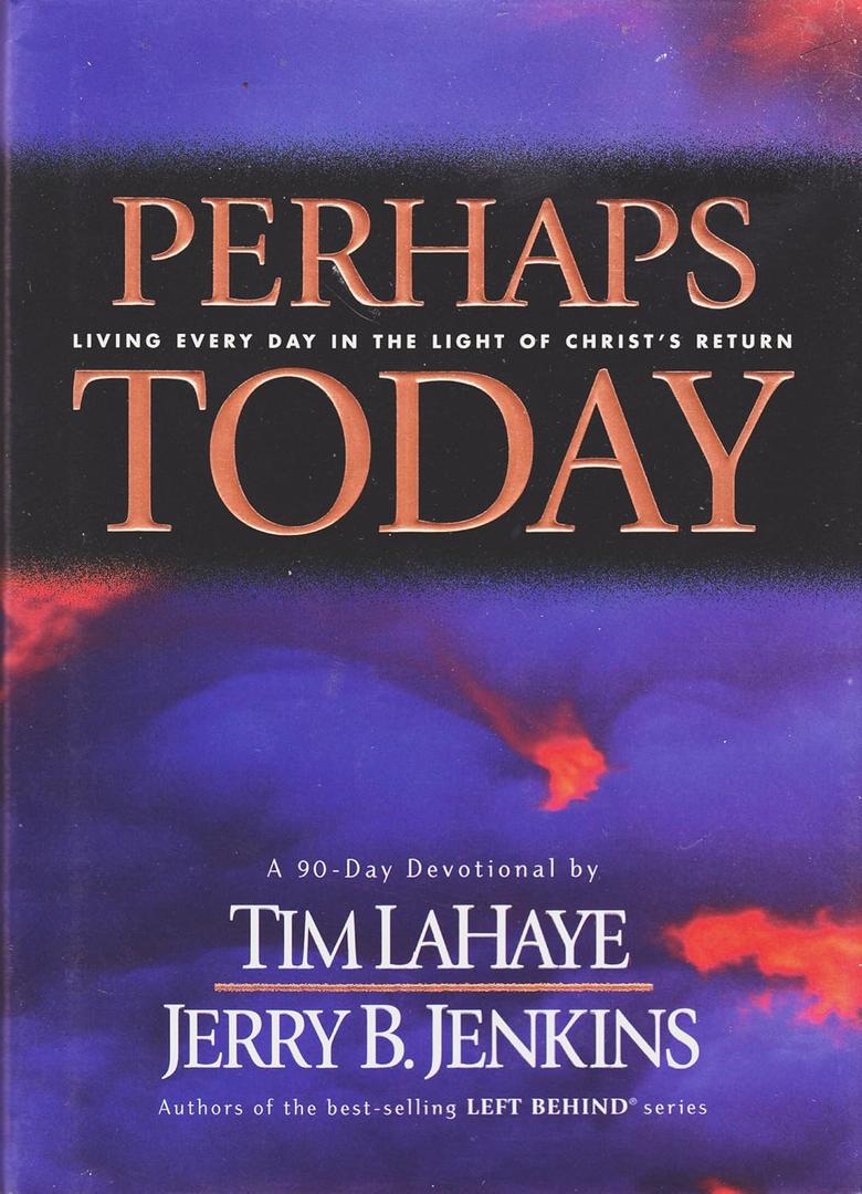 Perhaps Today: Living Every Day in the Light of Christ's Return