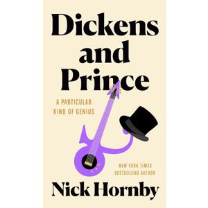 Dickens and Prince: A Particular Kind of Genius