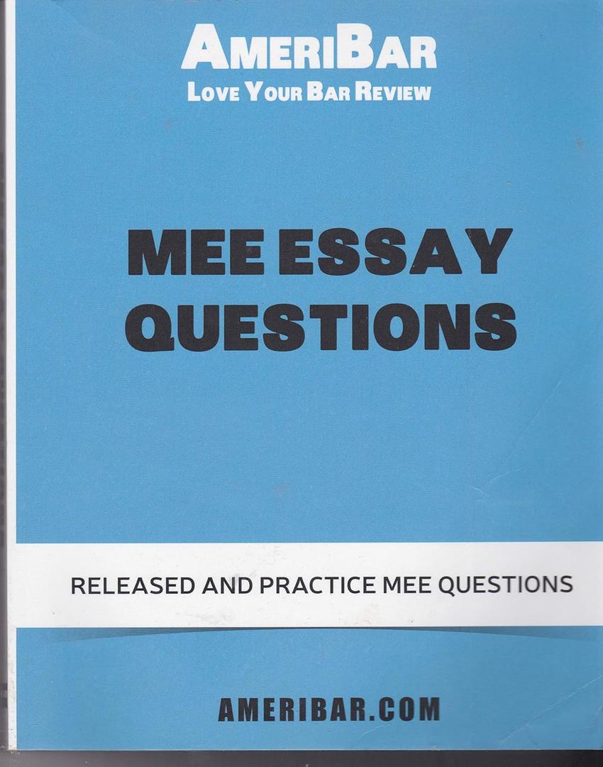 MEE Essay Questions (Released & Practice MEE Questions) (MEE Essay Questions)