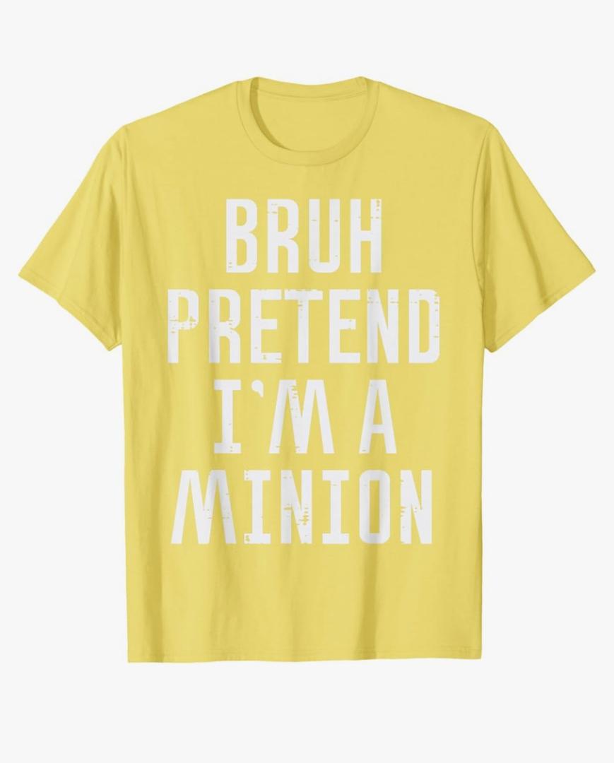 Halloween Bruh Pretend Im Minion Funny Costume Women Kid Men T-Shirt, M