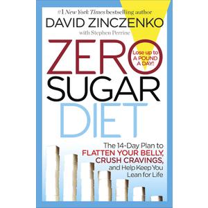 Zero Sugar Diet: The 14Day Plan to Flatten Your Belly, Crush Cravings, and Help Keep You Lean for Life