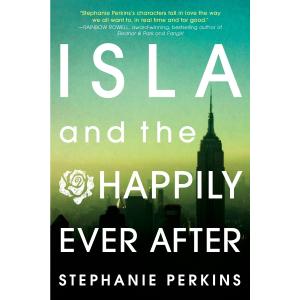 Isla and the Happily Ever After, by Stephanie Perkins (Author)