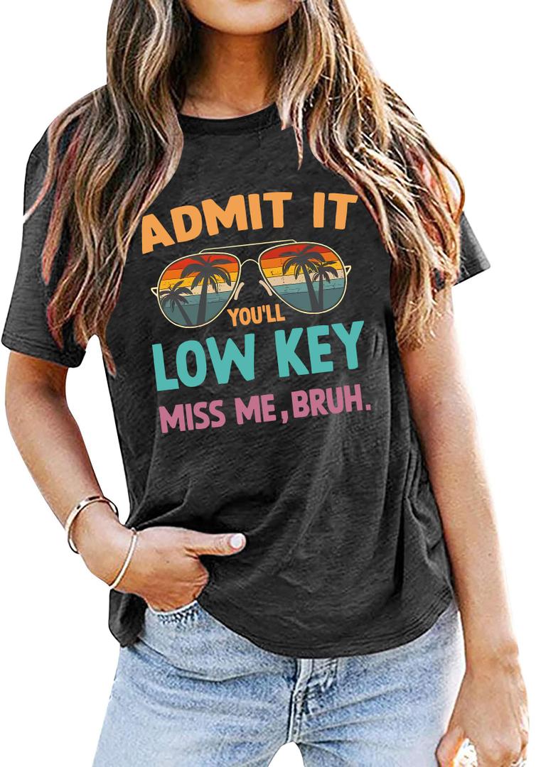 Last Day of School Teacher Shirt Women Admit It You'll Low Key Miss Me Bruh Teacher T Shirt Sumemr End of Year Teacher Tee Grey (L)